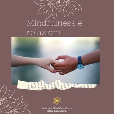 Mindfulness E Relazioni Come Coltivare L Empatia E Donare Sorrisi