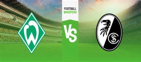 Werder Bremen Vs Freiburg Prediction Odds Betting Tips