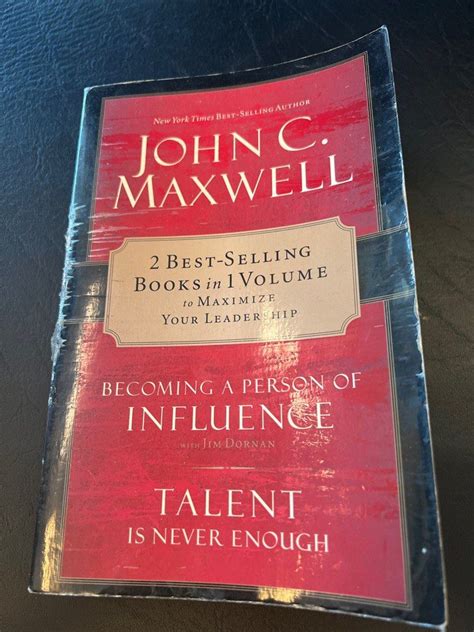 Becoming A Person Of Influence And Talent Is Never Enough John C Maxwell On Carousell