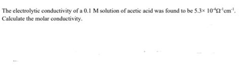 Answered The Electrolytic Conductivity Of A 0 1 Bartleby