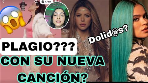 Realmente Fue Plagio Shakira Y Karolg Doli D Sss Cancion Directa A