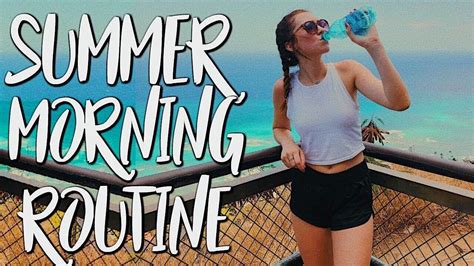 Summer Morning Routine 2018 Healthy And Productive Youtube