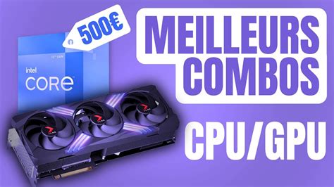 Top Meilleurs Combos Cpu Gpu En Techay Youtube