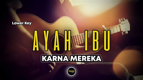 KARNA MEREKA Ayah Ibu Karaoke Lirik Lower Key YouTube