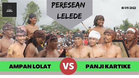 PERESEAN LELEDE 2022 AMPAN LOLAT VS PANJI KARTIKE YouTube