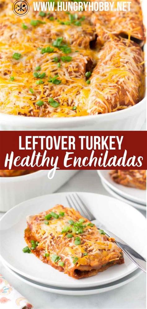 Healthy Leftover Turkey Enchiladas Hungry Hobby