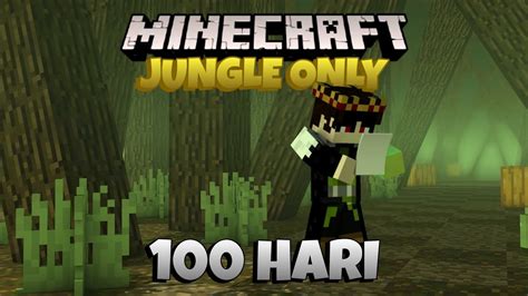 100 HARI DI MINECRAFT JUNGLE ONLY YouTube