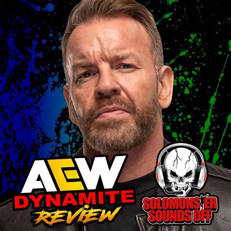 Solomonster Sounds Off Aew Dynamite 10423 Review Christian Cage