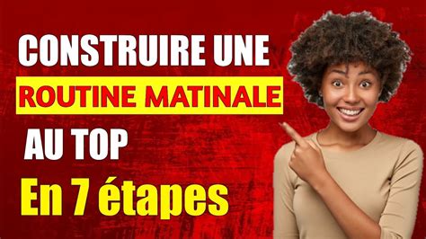 Construire Une Routine Matinale Au Top Youtube