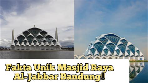 Fakta Unik Masjid Raya Al Jabbar Bandung Youtube