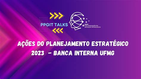 Apresentação Ações do Planejamento Estratégico do PPGIT 2023 YouTube