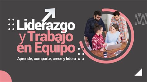 Liderazgo Y Trabajo En Equipo Campus Virtual Extensión