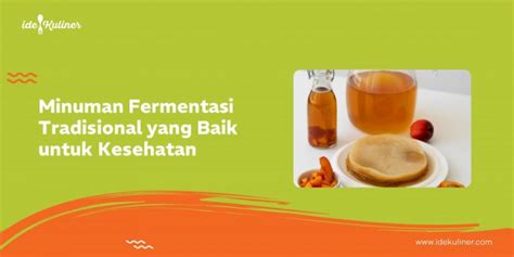 Minuman Fermentasi Tradisional Yang Baik Untuk Kesehatan