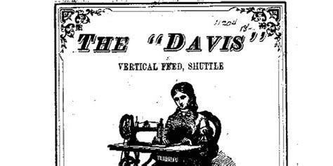 The Story Of The Davis Sewing Machine Company History Repeats Itself