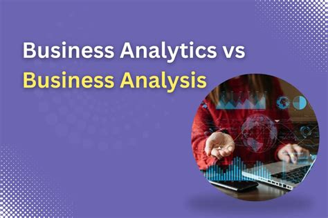 Business Analytics Vs Business Analysis Mcal Global