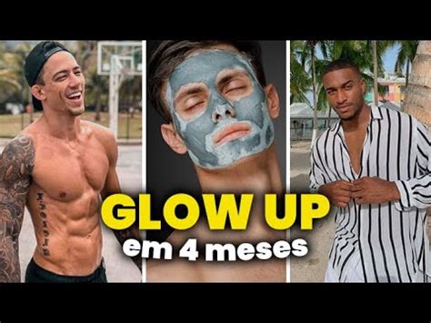 GLOW UP MASCULINO 4 Dicas INDISPENSÁVEIS pra ter um GLOW UP em menos