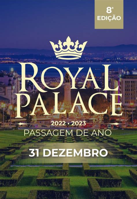 Royal Palace Passagem De Ano 2022 Eventos Em Lisboa