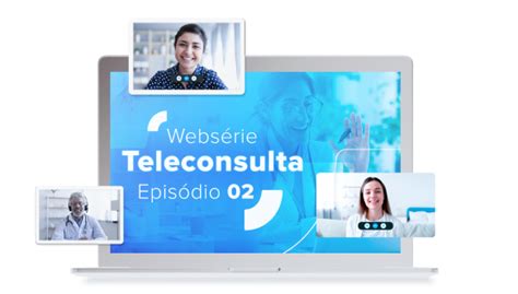 Kit Gratuito Saiba Como Usar A Teleconsulta Na Sua Cl Nica