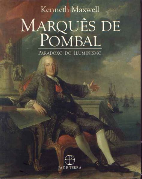 Livro Marquês De Pombal Paradoxo Do Iluminismo Kenneth Maxwell Estante Virtual