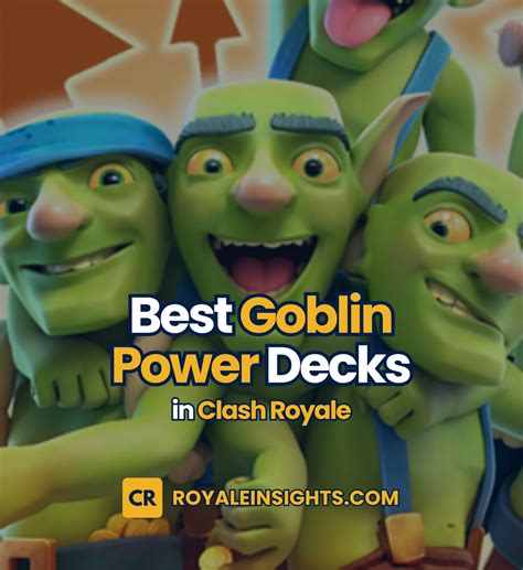 Best Goblin Power Event Decks In Clash Royale Royaleinsights