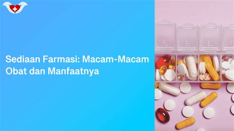 Sediaan Farmasi Macam Macam Obat Dan Manfaatnya Vmedis