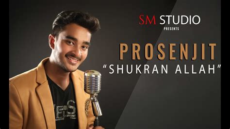 Shukran Allah Kurbaan Cover By Prosenjit Dey Papan Full Hindi