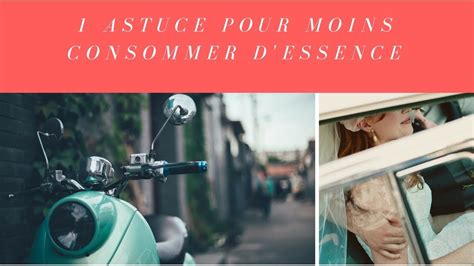 1 Astuce Pour Moins Consommer D Essence 168 30 YouTube