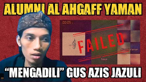 Alumni Al Ahgaff Yaman Gagal Mengadili Gus Azis Jazuli Dari Soal