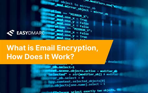 What Is Email Encryption And How Does It Work Easydmarc