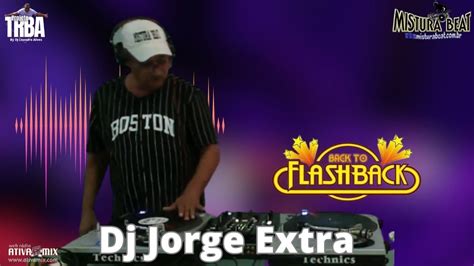 BACK TO FLASHBACK DJ JORGE EXTRA YouTube