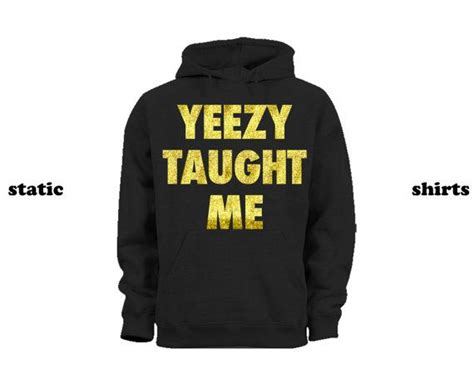 Yeezy Taught Me Hoodie Kanye West Sweatshirt Hoodie Yeezus Music