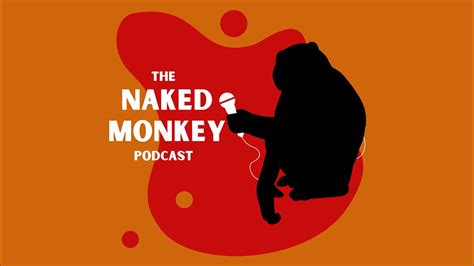 Debut The Naked Monkey Podcast