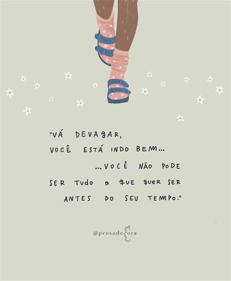 Prosa de Cora Frases inspiracionais Frases motivacionais Citações