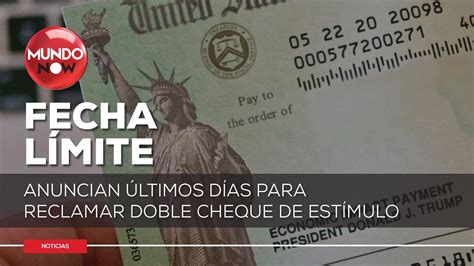 Ltimos D As Para Reclamar Doble Cheque De Est Mulo Para