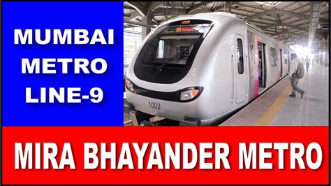 MIRA BHAYANDER METRO MUMBAI METRO 9 Dahisar To Mira Road To