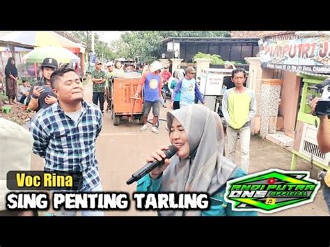 Andi Putra Sing Penting Tarling Voc Rina Live Cilamayah Tgl