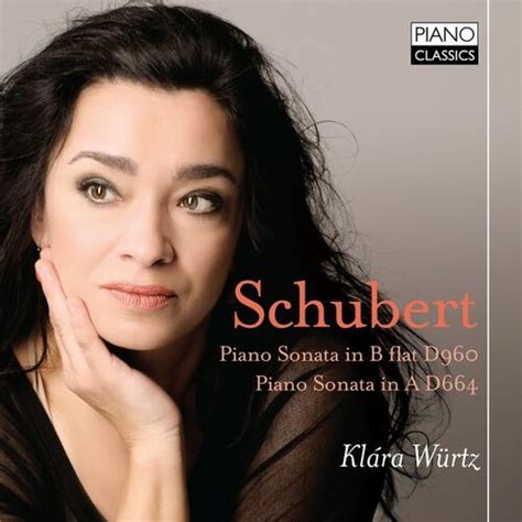 Klára Würtz Schubert Piano Sonata in B Flat Major D 960 Piano