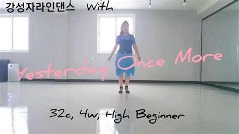 Yesterday Once More Linedance High Beginner Choreo 강성자sungja Kang