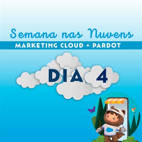 See Semana Nas Nuvens Dia 4 Marketing Cloud At Trailblazer