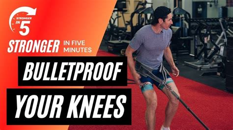 Bulletproof Your Knees Stronger In 5 Ft Knees Over Toes Guy Youtube