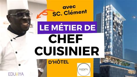 Le M Tier De Chef Cuisinier Dans L H Tellerie Avec Chef Cl Ment Youtube