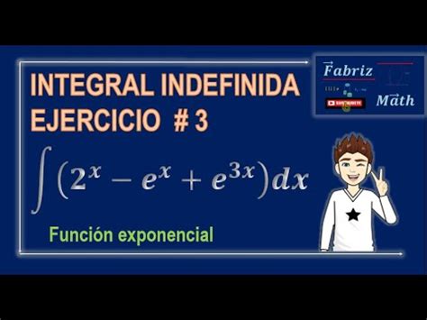 Integral Indefinida Ejercicio 3 Función exponencial YouTube