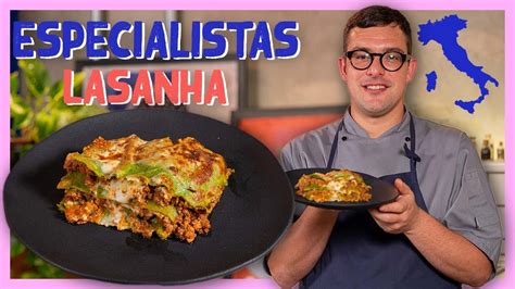 Como Um Chef Italiano Faz Lasanha Antonio Maiolica Especialistas