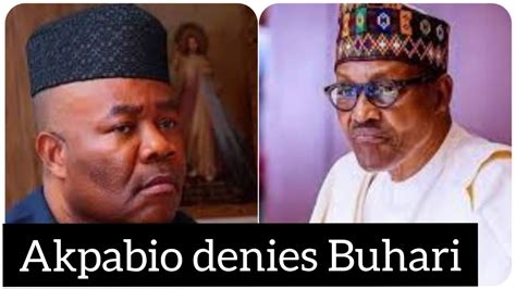 Akpabio Begs Nigerians Don T Judge My Performance In Buhari S Govt I