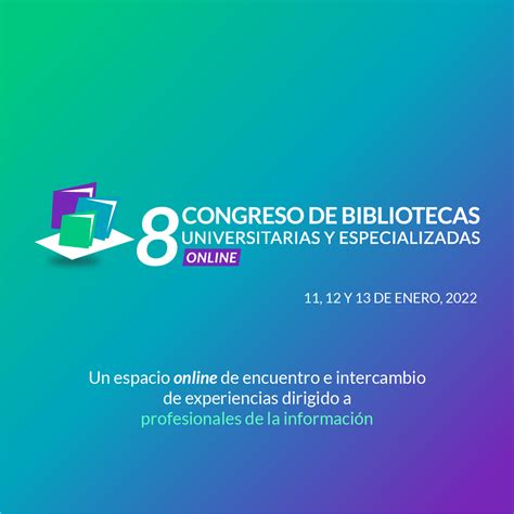 Congreso De Bibliotecas Universitarias Y Especializadas