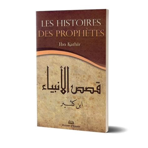 Les Histoires des Prophètes Grand Format Ibn Khathir Edition Ennour