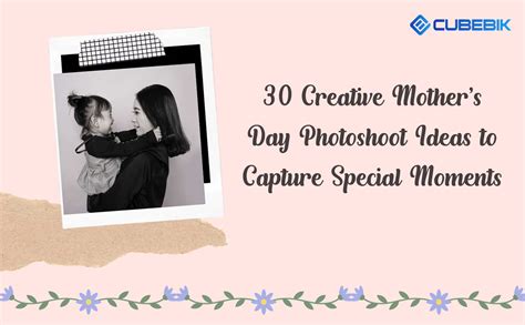 30 Unique Mothers Day Photoshoot Ideas For Special Moments