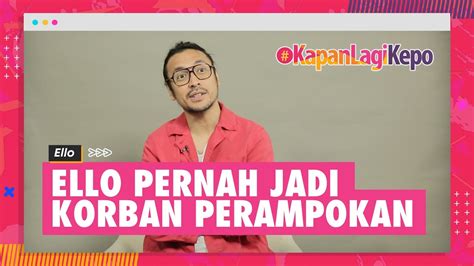 Cerita Mobil Ello Pernah Dibobol Perampok Saat Kuliah Kapanlagi Kepo