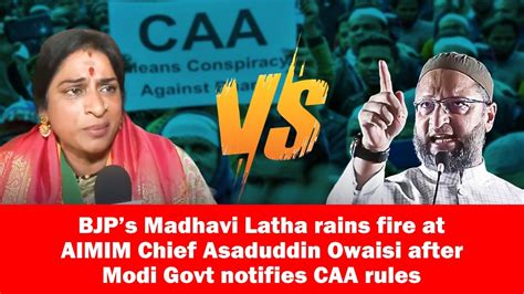 Bjps Madhavi Latha Rains Fire At Aimim Chief Asaduddin Owaisi After