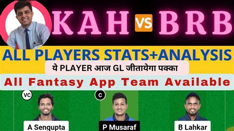 Kah Vs Brb Kah Vs Brb Dream Team Prediction Assam T Challengers